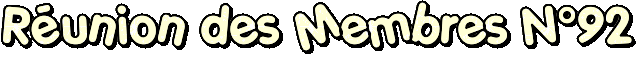 RÉUNION DES MEMBRES
